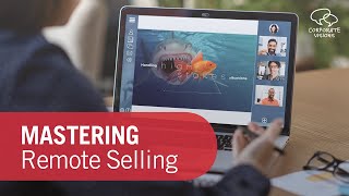 Mastering Remote Selling: Develop and Deliver Engaging and Memorable Remote Sales Presentations