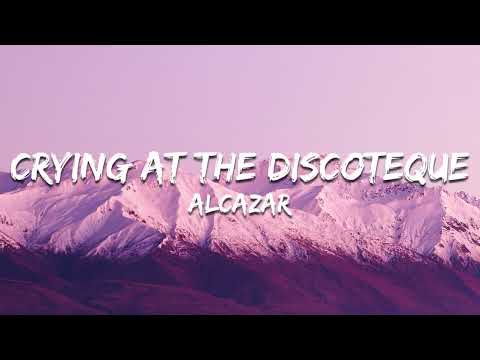 Alcazar - Crying At The Discoteque (Lyrics) 🎵