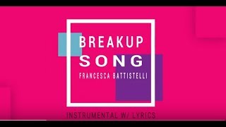 Francesca Battistelli - The Breakup Song - Instrumental with Lyrics