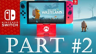 Golf Club Wasteland - Part #2 / Nintendo Switch / Gameplay