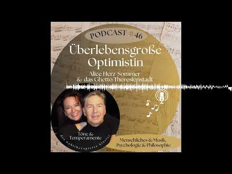 #46 Überlebensgroße Optimistin: Alice Herz-Sommer & das Ghetto Theresienstadt