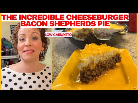 The Incredible Beefy Cheeseburger Bacon Shepherds Pie Remix | Keto | Low Carb #cjsketokitchen
