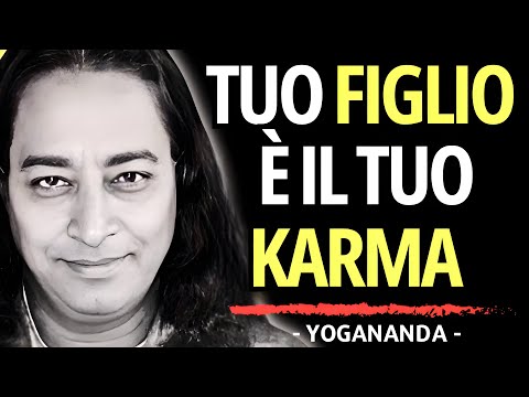 TUO FIGLIO È IL TUO KARMA (ecco COME funziona - Yogananda)