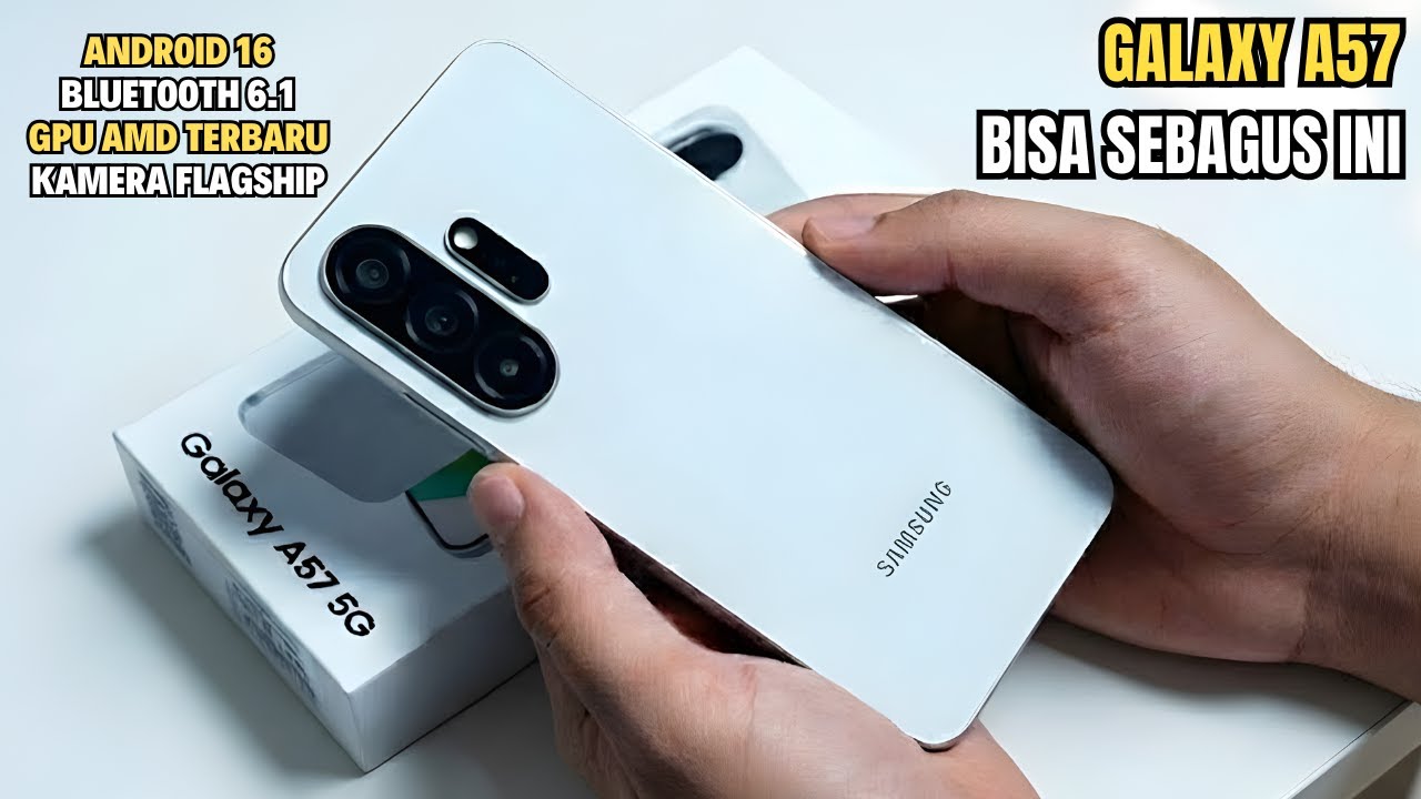 SAMSUNG NGAMUK‼️GALAXY A57 RILIS, A56 LANGSUNG KELIHATAN JADUL
