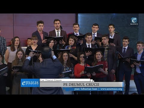 Cor Tineret Emaus - PE DRUMUL CRUCII