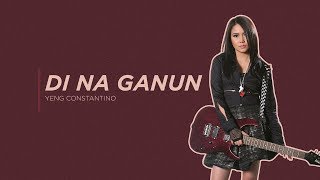 Yeng Constantino- Di Na Ganun [Official Audio] ♪