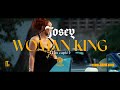 Josey Woman King T As Capté OFFICIAL MUSIC VIDEO