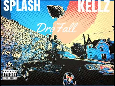 Splash Kellz - "DroFall"