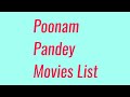 Poonam Pandey Movies List