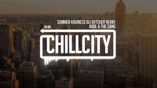 Kool &amp; The Gang - Summer Madness (DJ Butcher Remix)