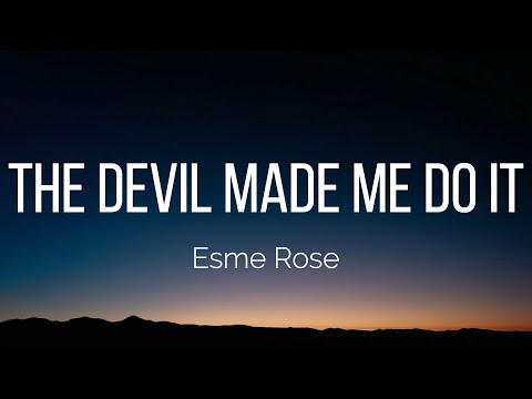 Esme Rose - The Devil Made Me Do It (Lyrics)