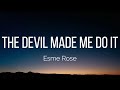 Esme Rose - The Devil Made Me Do It (Lyrics)