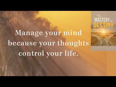 The Mastery of Destiny by James Allen – Full Length Audiobook