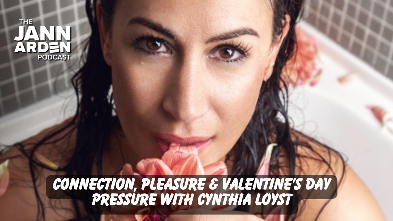 Connection, Pleasure and Valentine’s Day Pressure with Cynthia Loyst