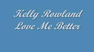 Kelly Rowland Love Me Better [Download Link]