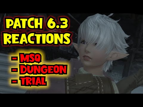 New Patch 6.3 Reactions - MSQ, Dungeon & Trial in Final Fantasy XIV!