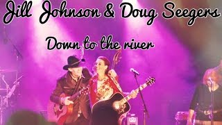 Jill Johnson & Doug Seegers - Down to the river