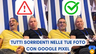 Scatto Migliore (Best Take) su Pixel: La Magia AI Foto per Pixel 8, 9 & 9a! ✨📸
