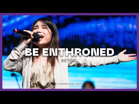 Be Enthroned (Bethel) – Ng Dong Ying | Cornerstone Worship