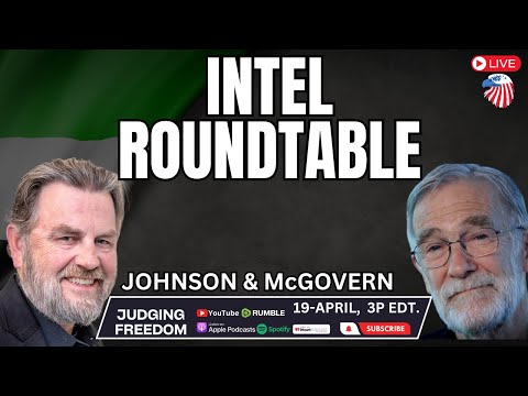 INTEL Roundtable: Weekly Intel Wrap-up w/ Johnson & McGovern