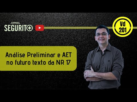 Vd 201 - Análise preliminar e AET no futuro texto da NR 17