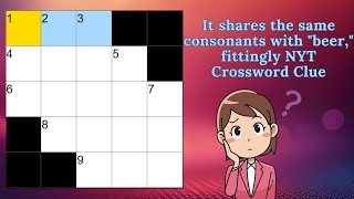 It shares the same consonants with beer, fittingly Crossword Clue NYT MINI Answer Today Feb 6 2024