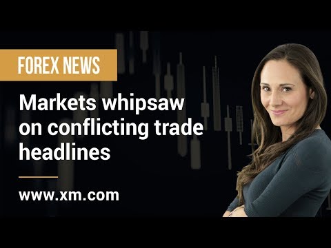 Forex News: 07/11/2019 - Markets whipsaw on conflicting trade headlines