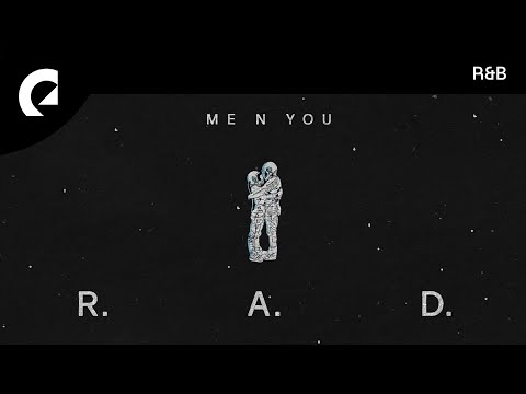 R.A.D. - Me N You