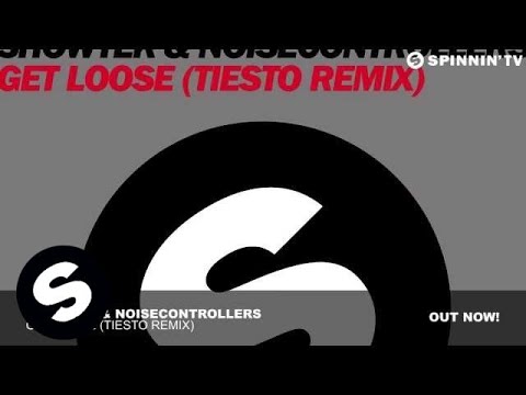 Showtek & Noisecontrollers - Get Loose (Tiesto Remix)