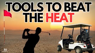 How to beat the heat and stay cool while golfing when its really hot outside
