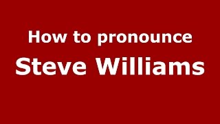 How to pronounce Steve Williams