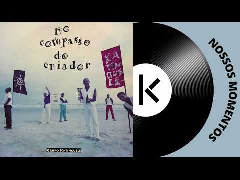 Nossos Momentos - No Compasso do Criador - Katinguelê