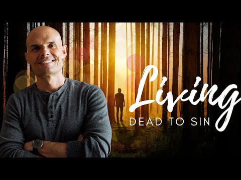 Living Dead To Sin | The Teaching Series | EP150