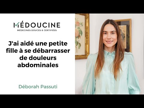 J'ai aidé une petite fille à se débarrasser de douleurs abdominales - Déborah Passuti