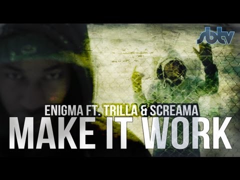SB.TV - Enigma Dubz ft. Trilla & Screama - Make It Work [Music Video]