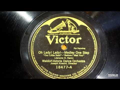 'Oh Lady! Lady!' - Medley One Step by  Waldorf Astoria Dance Orchestra - Victor 18477-A