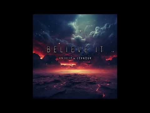 Anjulie & Lexnour - "Believe It" OFFICIAL VERSION