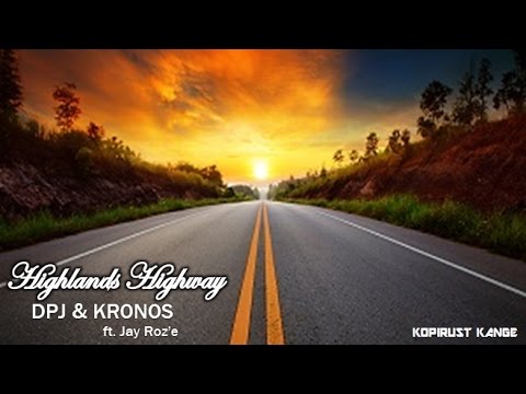 Highlands Highway - DPJ & Kronos (ft. Jay Roz’e)