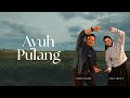 Aina Abdul, Amir Jahari - Ayuh Pulang (Lirik)