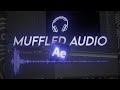 MUFFLED AUDIO After Effects Tutorial