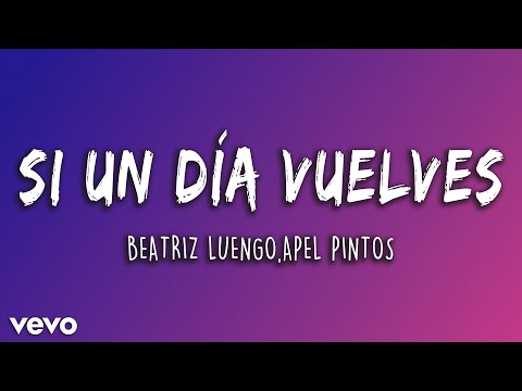 Abel Pintos ft. Beatriz Luengo - Si Un Día Vuelves (Letra/Lyrics) | Latino Letra