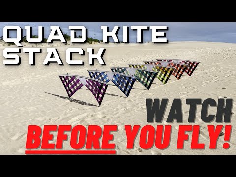 Flying a Quad Kite Stack? Watch this first!