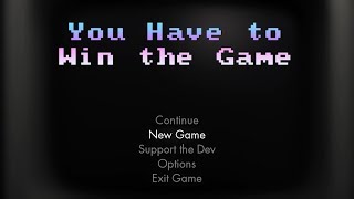 You Have to Win the Game - Gameplay - PC
