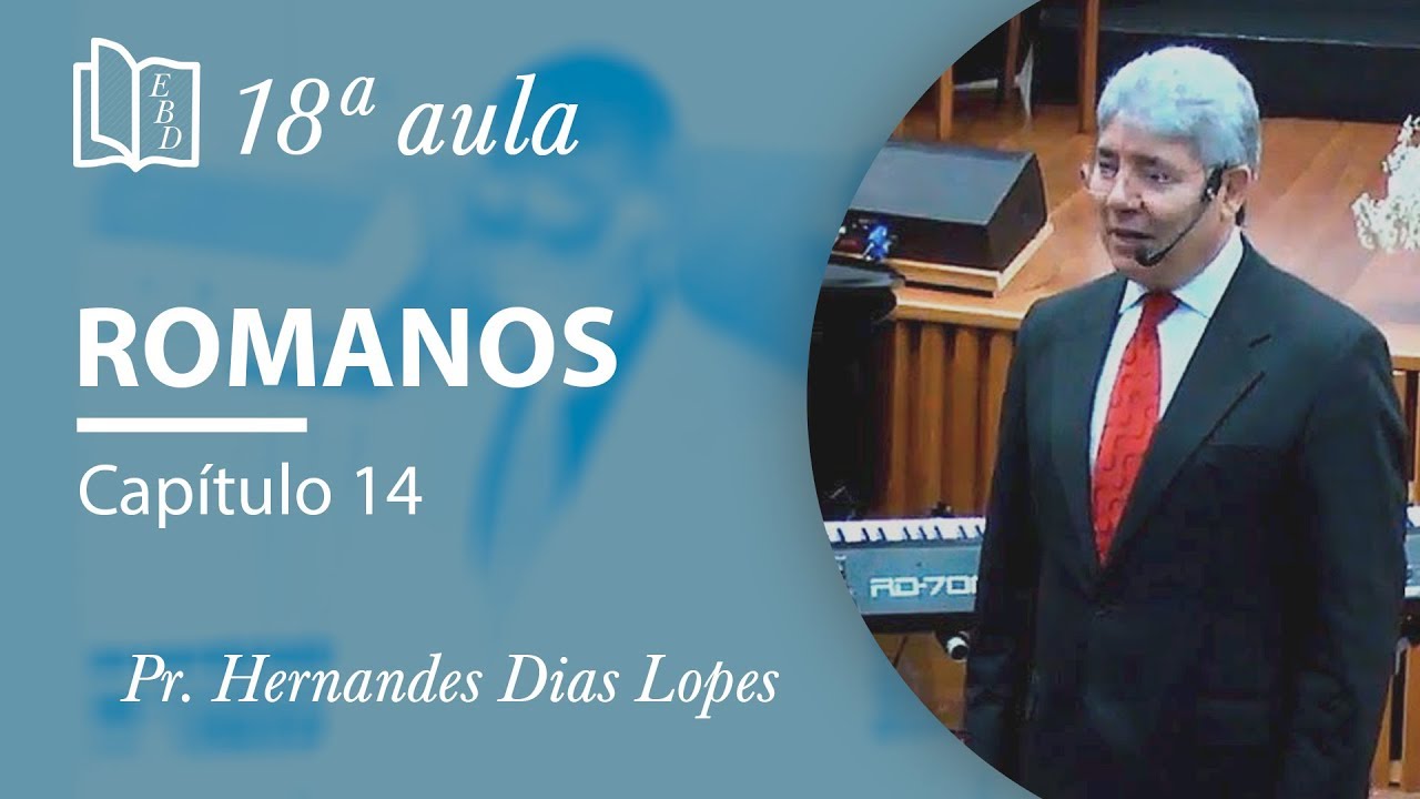 Romanos 14 - Pr Hernandes Dias Lopes