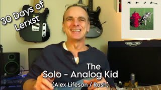 Solo - The Analog Kid - Alex Lifeson (Rush). 30 Days of Lerxst (Day 7).