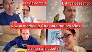 Voy al médico 🧑‍⚕️ Cita radiografías 🩻 + Día de compra + Esto fue lo que pasó anoche + Llaman a la 🚪