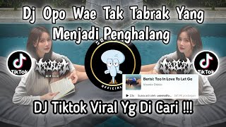 Download lagu DJ OPO WAE TAK TABRAK YANG MENJADI PENGHALANG | DJ TRESNO TEKANE MATI VIRAL TIKTOK YANG KALIAN CARI mp3