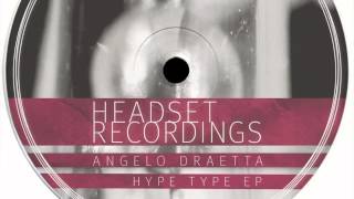 Angelo Draetta - Hype Type (Original) - Headset Recordings