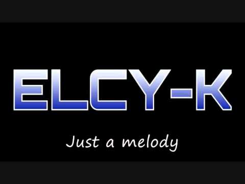 Just a melody - ELCY-K (Original Version)