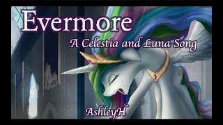 &quot;Evermore&quot; A Celestia and Luna Song (AshleyH)